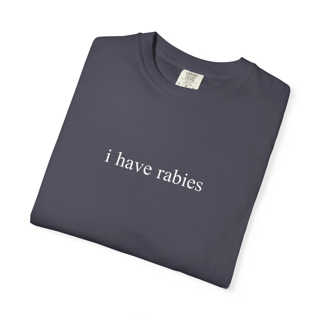 I Have Rabies Tee