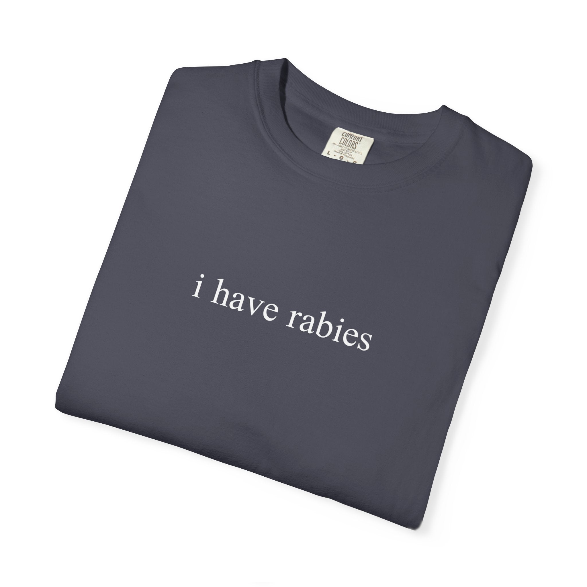 I Have Rabies Tee