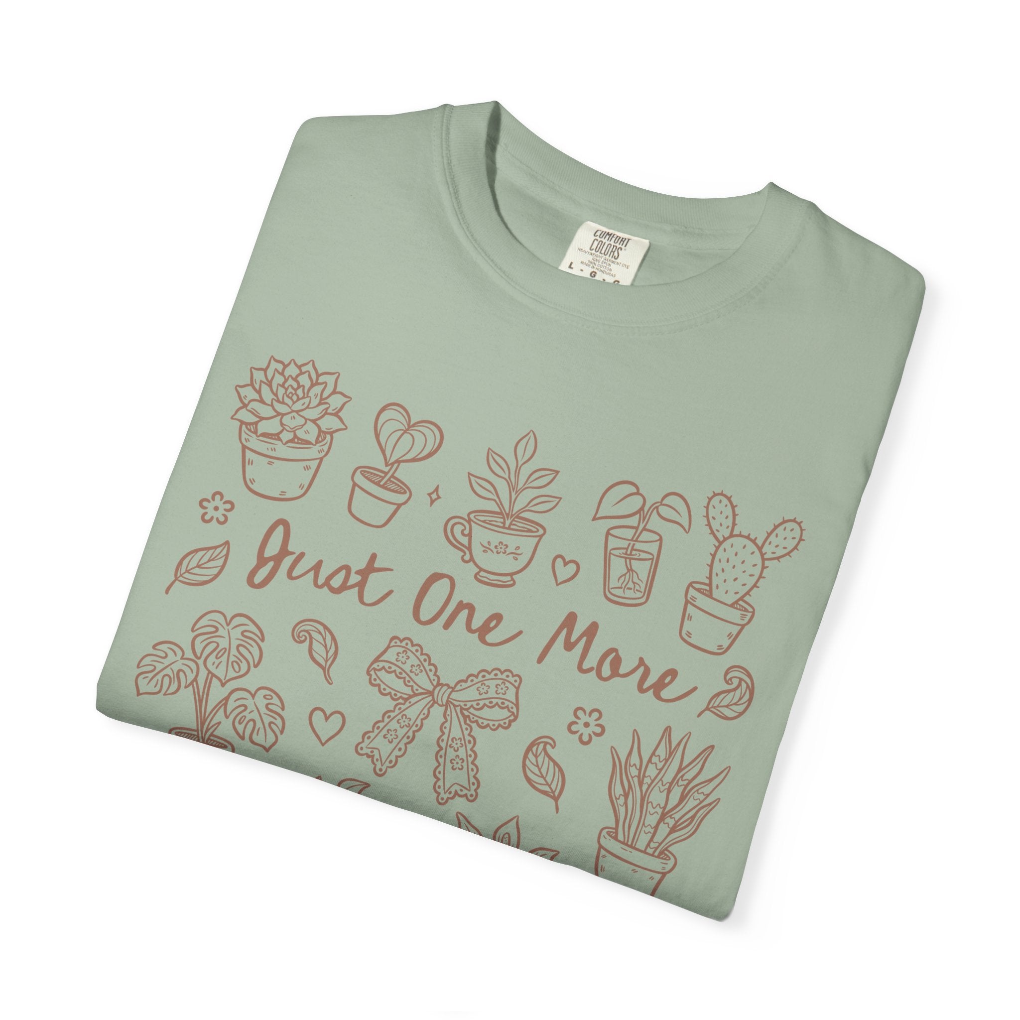 T-Shirt — "Just One More" Plant