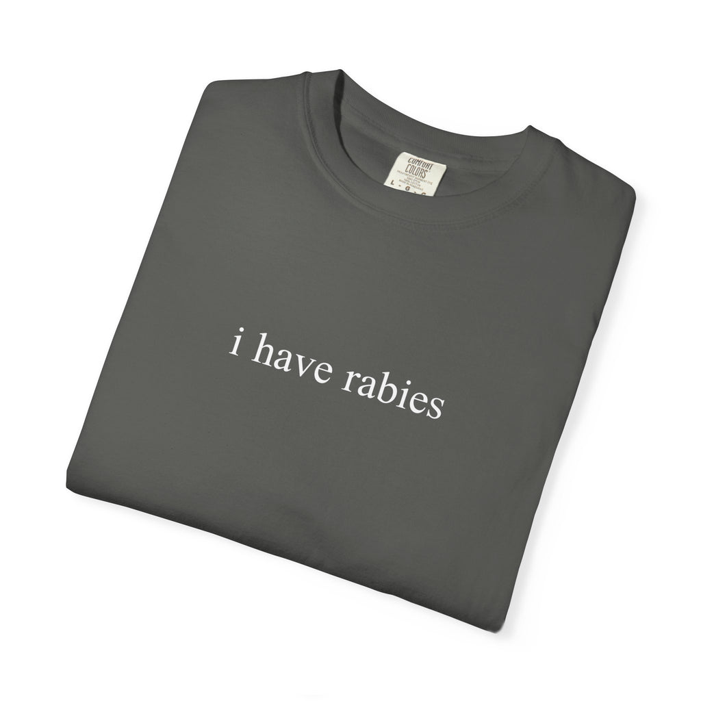I Have Rabies Tee