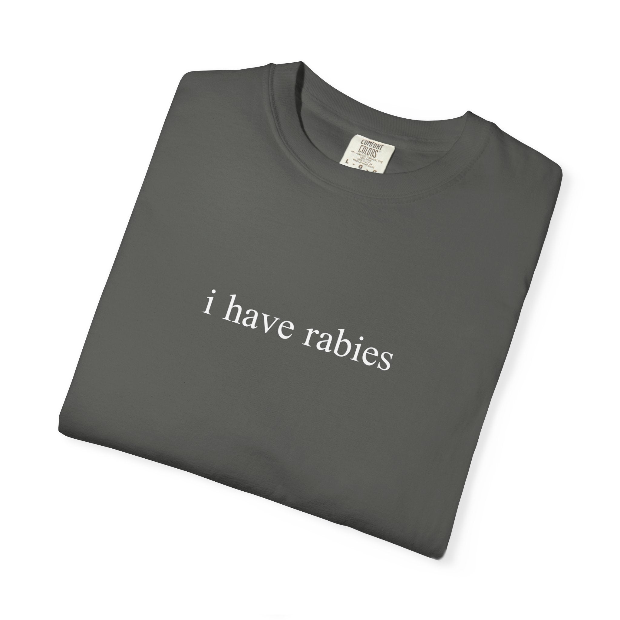 I Have Rabies Tee