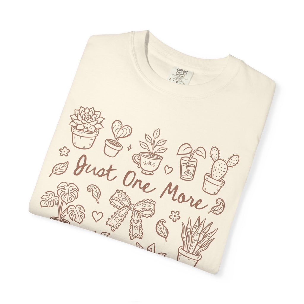 T-Shirt — "Just One More" Plant