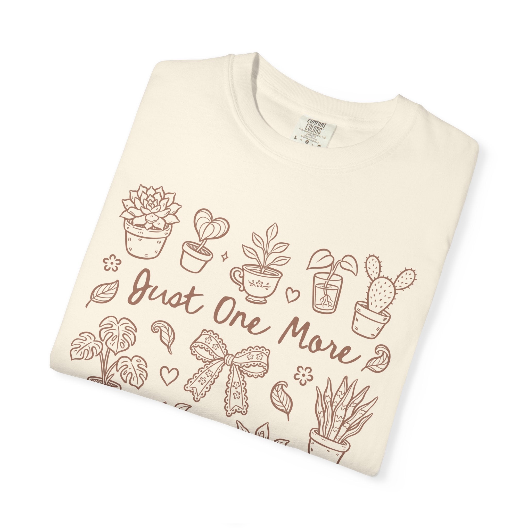 T-Shirt — "Just One More" Plant