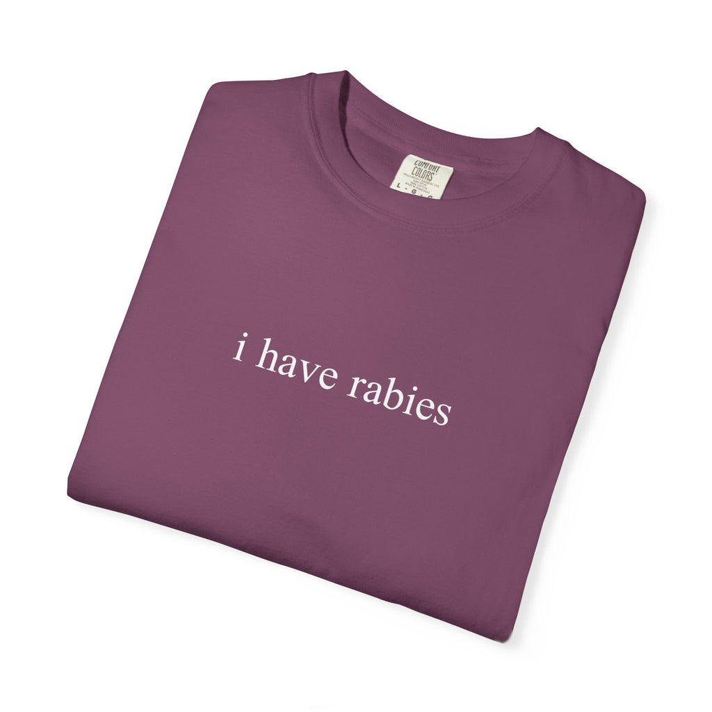 I Have Rabies Tee